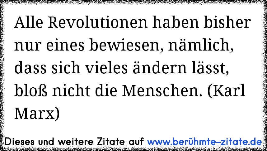 Alle Revolutionen Haben Bisher Nur Eines Bewiesen Nämlich