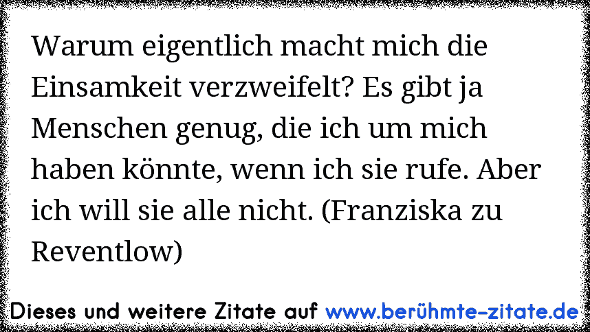 Einsamkeit zitate Einsamkeit