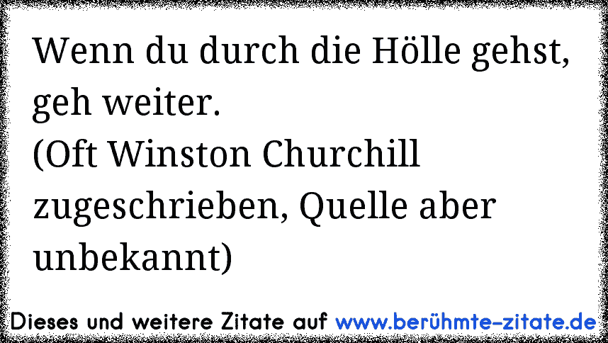 Wenn Du Durch Die Hölle Gehst Geh Weiteroft Winston